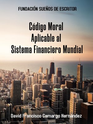 cover image of Código Moral Aplicable Al Sistema Financiero Mundial